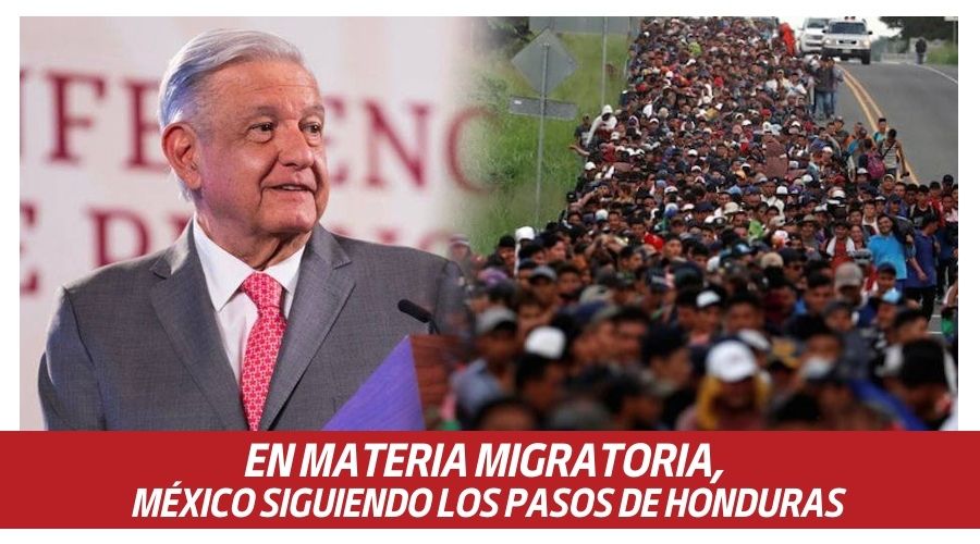 En materia migratoria, México siguiendo los pasos de Honduras