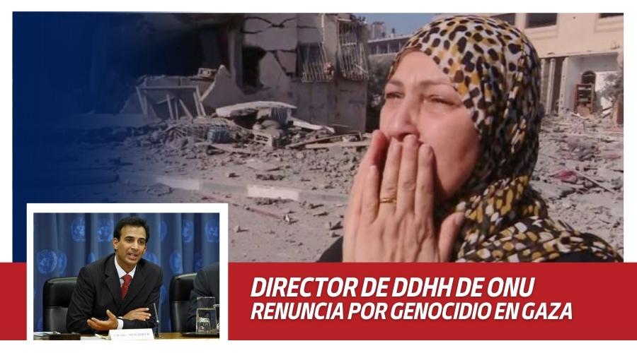 Director de DDHH de ONU renuncia por genocidio en Gaza