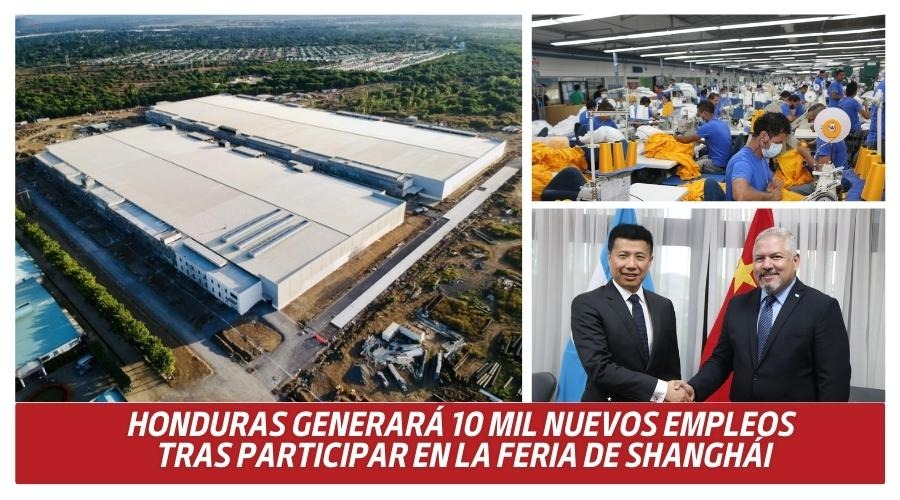 Honduras generará 10 mil nuevos empleos tras participar en la Feria de Shanghái