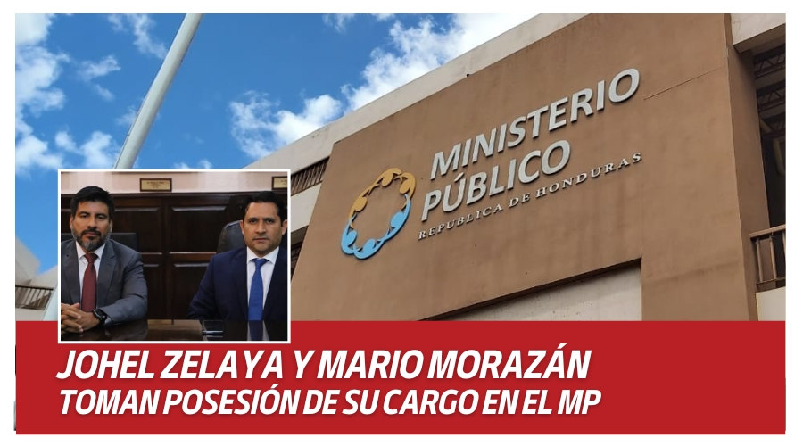 Joel Zelaya y Mario Morazán Toman posesión de su cargo en el MP