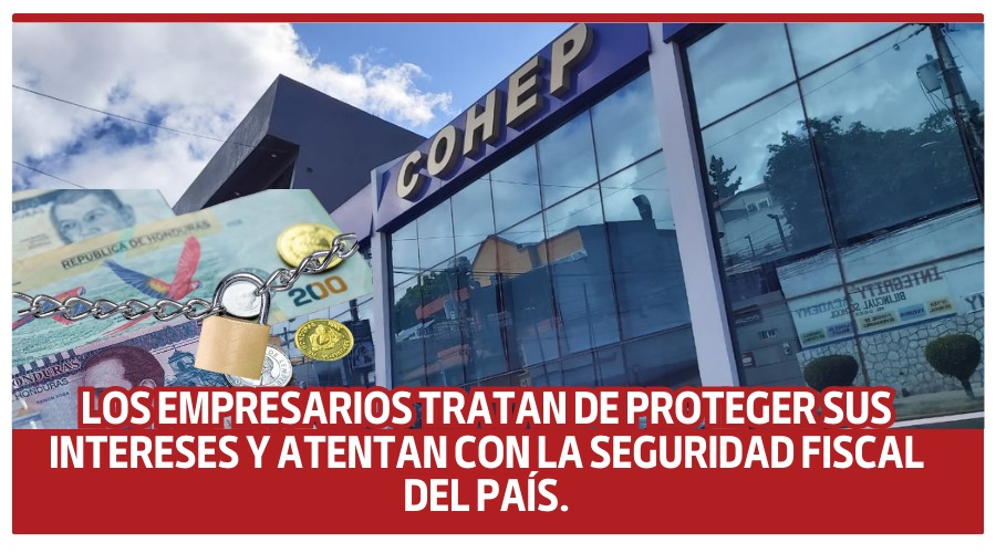 Empresarios tratan de proteger sus intereses y atentan con la seguridad fiscal del país.