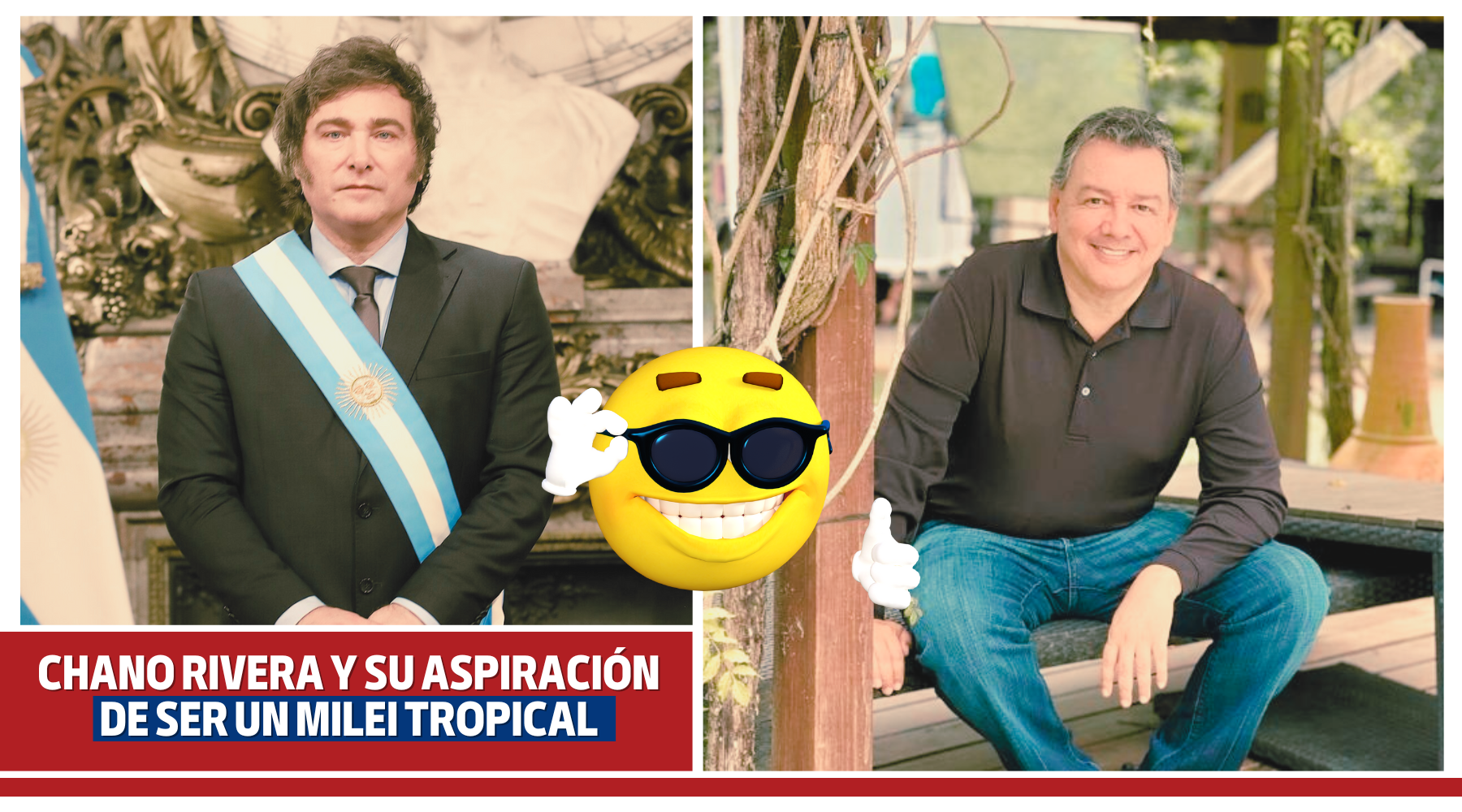 Chano Rivera y su aspiración de ser un Milei Tropical
