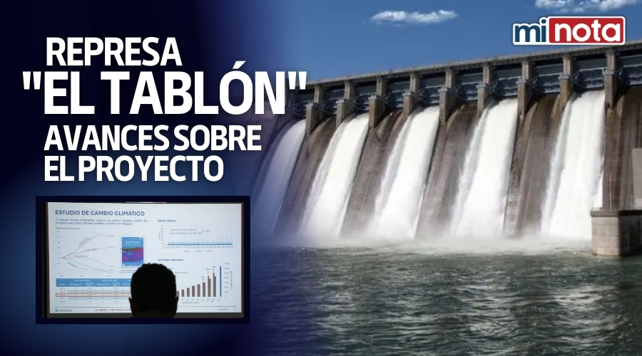 Represa «El Tablón» avances sobre el proyecto