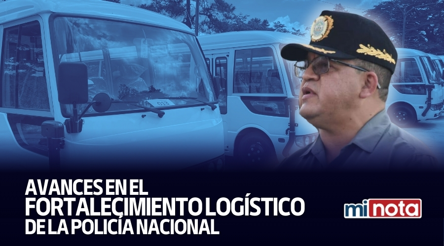 Avances en el fortalecimiento logístico de la Policía Nacional