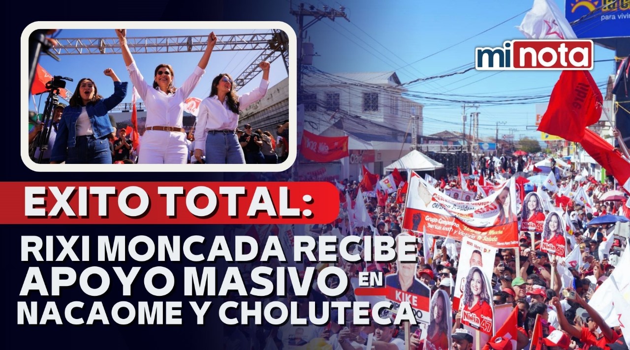 Rixi Moncada: Apoyo masivo en Nacaome y Choluteca