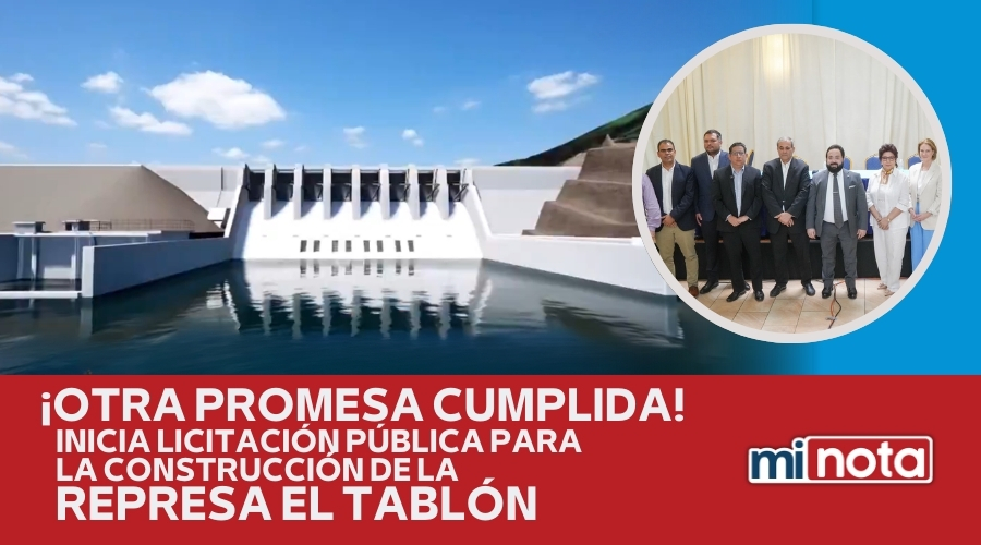 INICIA LICITACIÓN PARA LA CONSTRUCCIÓN DE LA REPRESA EL TABLÓN