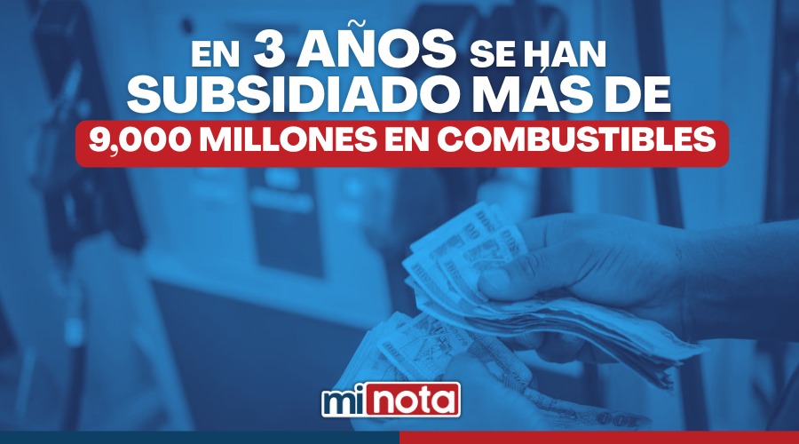 MÁS DE 19,000 MILLONES SUBSIDIADOS EN COMBUSTIBLES