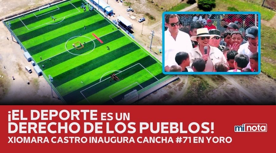 XIOMARA CASTRO INAUGURA CANCHA #71 EN EL MUNICIPIO DE YORO