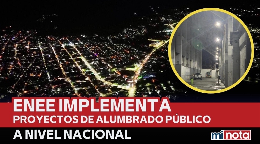ENEE IMPLEMENTA PROYECTOS DE ALUMBRADO PÚBLICO A NIVEL NACIONAL