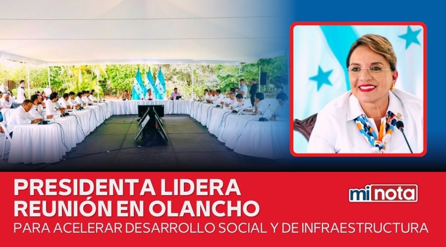 Presidenta Xiomara Castro lidera reunión estratégica en Olancho para acelerar desarrollo social y de infraestructura