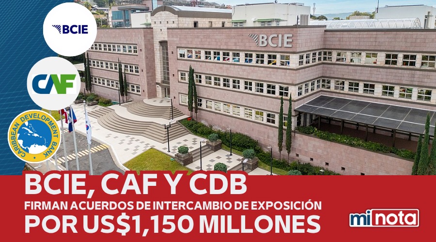 BCIE, CAF Y CDB FIRMAN ACUERDOS DE INTERCAMBIO DE EXPOSICIÓN POR US$1,150 MILLONES