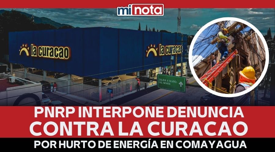 PNRP interpone denuncia contra La Curacao por hurto de energía en Comayagua