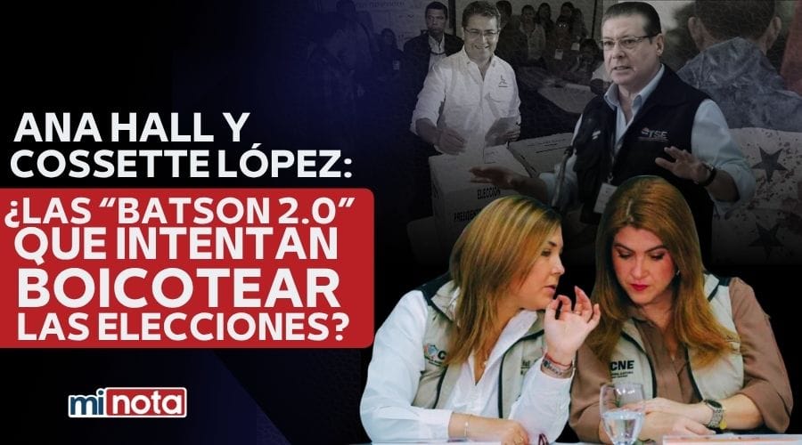 ANA HALL Y COSSETTE LÓPEZ: ¿LAS “BATSON 2.0″ QUE INTENTAN BOICOTEAR LAS ELECCIONES?