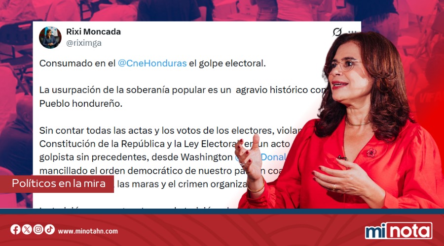“CONSUMADO EL GOLPE ELECTORAL”: SUBCOORDINADORA DE LIBRE RIXI MONCADA DENUNCIA USURPACIÓN DE LA SOBERANÍA POPULAR EN HONDURAS